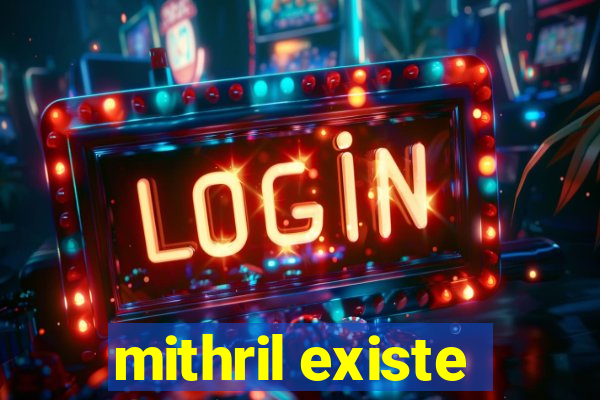 mithril existe